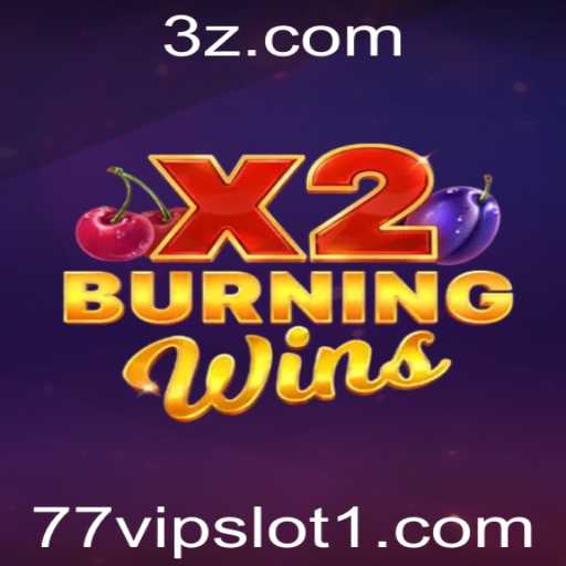 Descubra o Mundo Empolgante de BurningWinsX2: O Jogo 77vip Slot que Está Conquistando os Cassinos Online