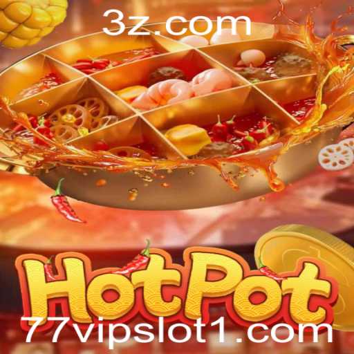 Descubra o Mundo Emocionante de Hotpot e 77vip slot